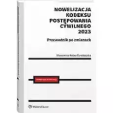 Nowelizacja Kodeksu postępowania cywilnego 2023 Książki Prawo akty prawne