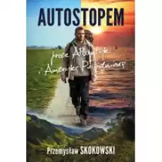 Autostopem przez Atlantyk Książki Literatura podróżnicza