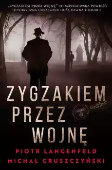 Zygzakiem przez wojnę Książki Powieści i opowiadania