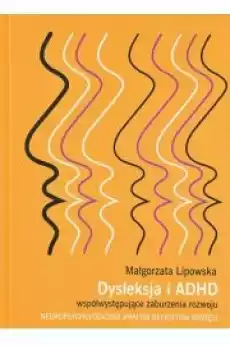 Dysleksja i ADHD współwystępujące zaburzenia rozwoju Książki Audiobooki