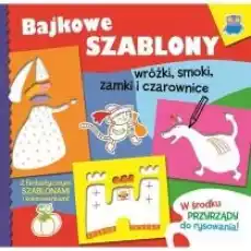 Bajkowe szablony Wróżki smoki zamki i czarownice Książki Dla dzieci