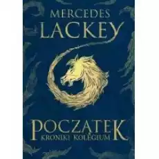 Początek Kroniki Kolegium Tom 1 Książki Fantastyka i fantasy