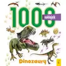 Dinozaury 1000 naklejek Książki Dla dzieci