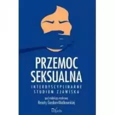 Przemoc seksualna Książki Nauki humanistyczne