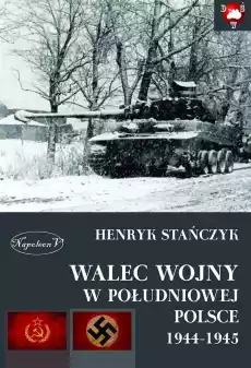 Walec wojny w południowej Polsce 19441945 Książki Historia