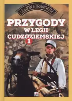 Przygody w legii cudzoziemskiej Tom 1 Książki Powieści i opowiadania