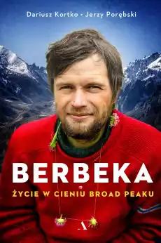 Berbeka Życie w cieniu Broad Peaku Książki Biograficzne