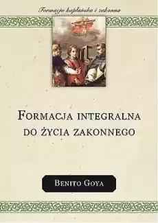 Formacja integralna do życia zakonnego Książki Religia