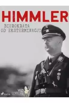 Himmler biurokrata od eksterminacji Książki Audiobooki