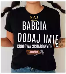 koszulka dla babci na dzień babci królowa schabowych Odzież obuwie dodatki Odzież damska Tshirty i koszulki damskie