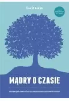 Mądry o czasie Biblijne podstawy dotyczące wzmacniania rodzinnych korzeni Książki Ebooki