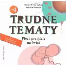 Trudne tematy cz4 Płeć i przyjście na świat Książki Poradniki