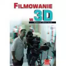 Filmowanie w 3D Książki Kultura i sztuka