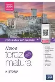 NOWA Teraz matura Historia Do matury 2024 Zbiór zadań maturalnych z materiałami cyfrowymi Książki Podręczniki i lektury