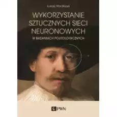 Wykorzystanie sztucznych sieci neuronowych w badaniach politologicznych Książki Podręczniki i lektury