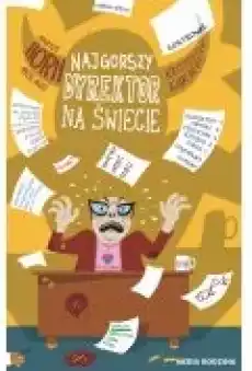 Najgorszy dyrektor na świecie Książki Dla dzieci