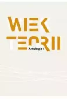 Wiek teorii Antologia cz 1 Książki Ebooki