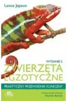 Zwierzęta egzotyczne Praktyczny przewodnik kliniczny Książki Zdrowie medycyna