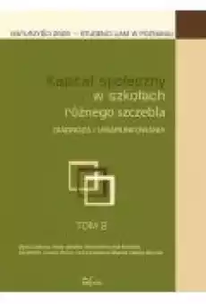 Kapitał społeczny w szkołach różnego szczebla tom 2 Książki Ebooki