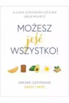 Możesz jeść wszystko Zdrowe odżywianie Fakty i mity Książki