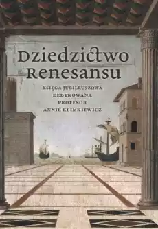 Dziedzictwo renesansu Książki Nauki humanistyczne