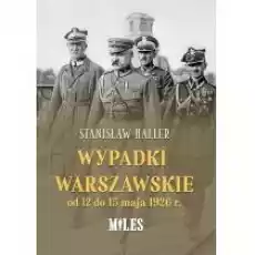 Wypadki warszawskie od 12 do 15 maja 1926 Książki Historia