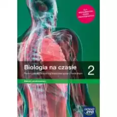 Biologia na czasie 2 Zakres podstawowy Podręcznik dla liceum ogólnokształcącego i technikum Książki Podręczniki i lektury