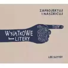 Zaprojektuj i naszkicuj Wyjątkowe litery Książki Poradniki