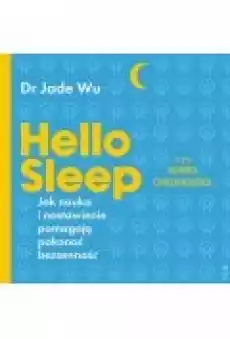 Hello sleep Jak nauka i nastawienie pomagają pokonać bezsenność Książki Ebooki