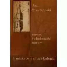 Rzeczy świadomość nazwy O muzyce i muzykologii Książki Kultura i sztuka