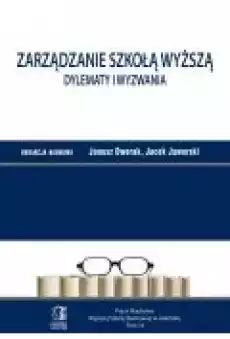 Zarządzanie szkołą wyższą Dylematy i wyzwania Tom 14 Książki Ebooki