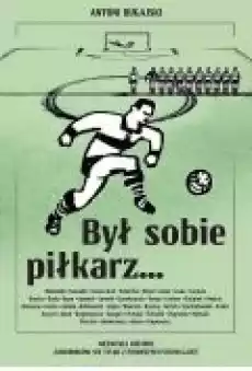 Był sobie piłkarz cz1 Książki Sport Sportowcy