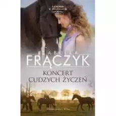 Koncert cudzych życzeń Stajnia w Pieńkach Tom 1 Książki Literatura obyczajowa