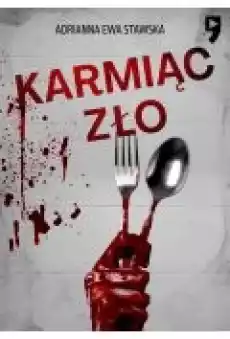 Karmiąc zło Książki Ebooki