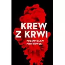 Krew z krwi Książki Kryminał sensacja thriller horror