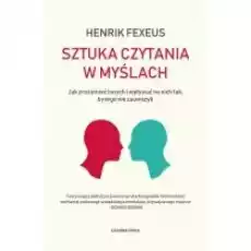 Sztuka czytania w myślach Jak zrozumieć innych i wpływać na nich tak by tego nie zauważyli Książki Nauki humanistyczne