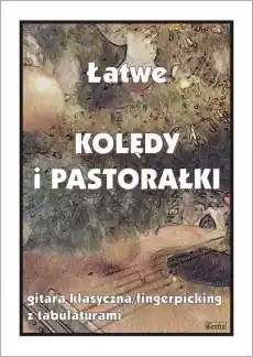 Łatwe Kolędy i pastorałki Gitara klasyczna Książki Sztuka