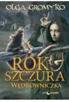 Rok Szczura T2 Wędrowniczka Książki Fantastyka i fantasy