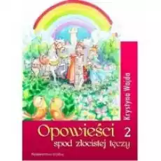 Opowieści spod złocistej tęczy 2 Książki Dla dzieci