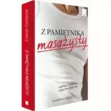 Z pamiętnika masażysty czyli nic co ludzkie nie jest mi już obce Książki Literatura obyczajowa