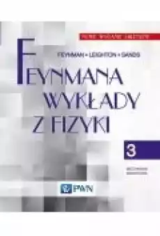 Feynmana wykłady z fizyki Tom 3 Mechanika kwantowa Książki Ebooki