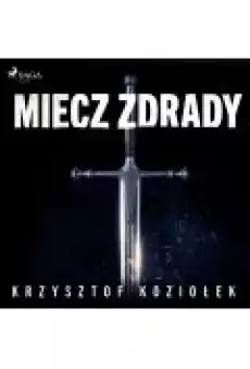 Miecz zdrady Książki Ebooki