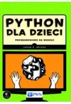 Python dla dzieci Programowanie na wesoło Książki Dla dzieci