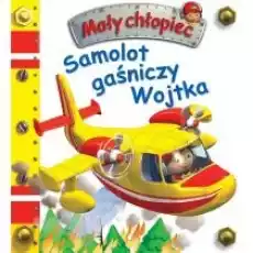 Samolot gaśniczy Wojtka Mały chłopiec Książki Dla dzieci