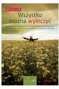 Wszystko można wyleczyć Cz 2 Książki Zdrowie medycyna