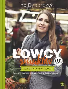 Łowcy smaków cztery pory roku Książki Literatura obyczajowa