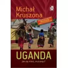 Uganda Jak Się Masz Muzungu Kruszona Michał Książki Literatura podróżnicza