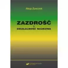 Zazdrość i działalność naukowa Książki Nauki humanistyczne