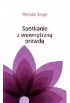 Spotkanie z wewnętrzną prawdą Książki Rozwój osobisty