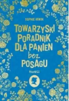 Towarzyski poradnik dla panien bez posagu Książki Ebooki